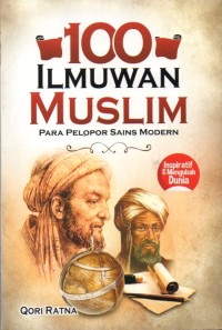 100 Ilmuwan Muslim: Para Pelopor Sains Modern