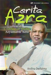 Cerita Azra. Biografi cendikiawan muslim