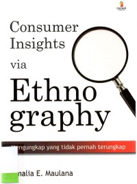 Consumer Insight via Ethnography: Mengungkap yang tidak pernah terungkap