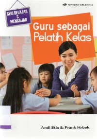 Guru Sebagai Pelatih Kelas