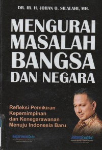 Mengurai Masalah Bangsa dan Negara