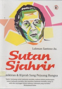 Sutan Sjahrir : Pemikiran & Kiprah sang pejuang Bangsa