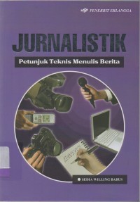 Jurnalistik: petunjuk teknis menulis berita