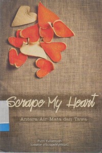 Scrape my heart: antara air mata dan tawa