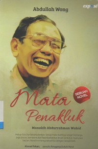 Mata Penakluk: Manakib Abdurrahman Wahid