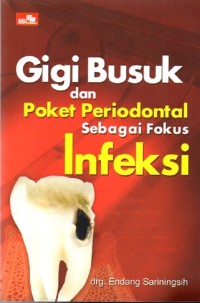 Gigi busuk dan poket periodontal sebagai fokus infeksi