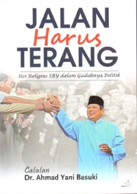 Jalan harus terang: sisi religius SBY dalam gaduhnya politik
