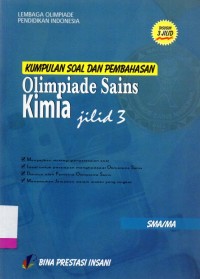 Kumpulan soal  dan pembahasan olimpiade sains Kimia SMA/MA jilid 3