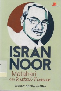 Isran Noor : Matahari dari Kutai Timur