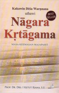 Kakawin desa warnnana uthawi nagara krtagama: masa keemasan majapahit