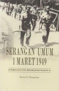 Serangan umum 1 maret 1949: perjuangan TNI, diplomasi dan rakyat