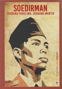 Soedirman: seorang panglima, seorang martir