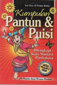 Kumpulan pantun & puisi: dilengkapi kata mutiara peribahasa