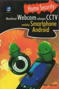 Home security: membuat webcam sebagai CCTV melalui smartphone android