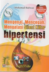 Mengenal, mencegah, mengatasi silent killer: hipertensi