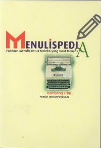 Menulispedia: panduan menulis untuk mereka yang insaf menulis