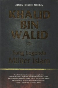 Khalid bin Walid: sang legenda militer Islam