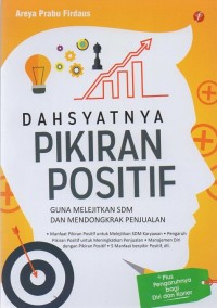 Dahsyatnya pikiran positif: guna melejitkan SDM dan mendongkrak penjualan