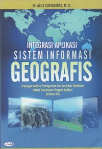 Integrasi aplikasi sistem informasi geografis: dukungan bahasa pemograman dan basisdata relational dalam penyusunan program aplikasi berbasis SIG