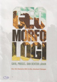 Geomorfologi: gaya, proses, dan bentuk lahan