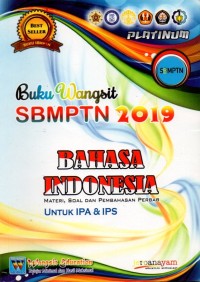 Buku Wangsit SBMPTN 2019 Bahasa Indonesia : Materi, Soal dan Pembahasan Perbab Untuk IPA & IPS