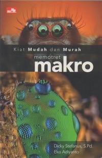 Kiat mudah dan murah memotret makro