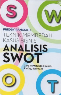 Analisis SWOT: teknik membedah kasus bisnis