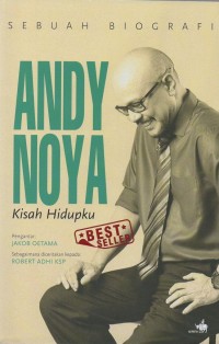 Sebuah biografi Andy Noya: kisah hidupku