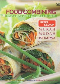 Food combining; makanan enak untuk langsing dan sehat