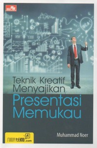 Teknik kreatif menyajikan presentasi memukau