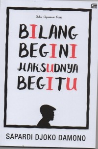 Bilang begini maksudnya begitu