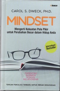 Mindset : mengeri kekuatan pola pikir untuk perubahan besar dalam hidup anda