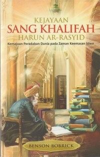 Kejayaan Sang Khalifah Harun Ar-Rasyid