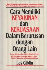 Cara memiliki keyakinan dan kekuasaan dalam berurusan dengan orang lain