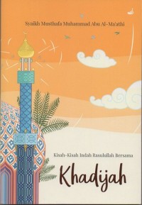 Kisah-kisah indah Rasulullah bersama Khadijah