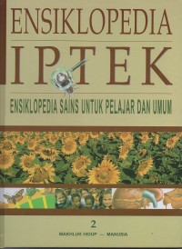 Ensiklopedia IPTEK : Makhluk dan manusia