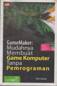 Game Maker : Mudahnya membuat game komputer tanpa pemrograman