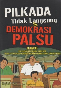 Pilkada tidak langsung dan demokrasi palsu