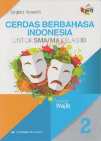 Cerdas Berbahasa Indonesia Jilid 2 Untuk SMA/MA Kelas XI