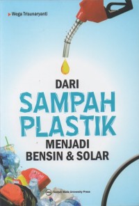 Dari Sampah Plastik Menjadi Bensin & Solar