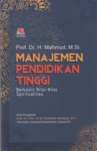 Manajemen Pendidikan Tinggi: Berbasis Nilai-nilai Spiritualitas