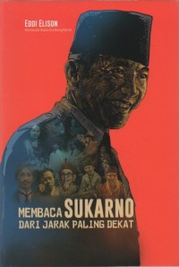 Membaca Sukarno Dari Jarak Paling Dekat