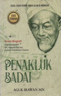 Penakluk Badai: Novel Biografi KH. Hasyim Asy'ari