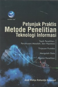 Petunjuk Praktis Metode Penelitian Teknologi Informasi