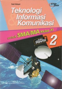 Teknologi Informasi Komunikasi untuk SMA/MA Kelas XI, Edisi Revisi 2