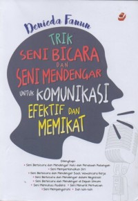 Trik Seni Bicara dan Seni Mendengar untuk Komunikasi Efektif dan Memikat