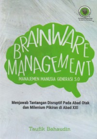 Brainware Management: Manajemen Manusia Generasi 5.0