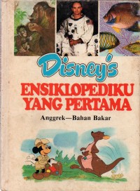 Disney's Ensiklopediku Yang Pertama : Jilid 2 Anggrek - Bahan Bakar