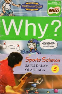 Why?: Sports Science=Sains Dalam Olahraga