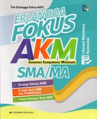 Erlangga Fokus AKM (Asesmen Kompetensi Minimum) SMA/MA